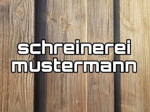 Read more about the article Schreinerei Mustermann